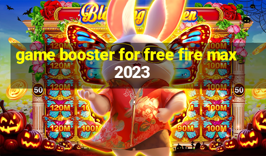 game booster for free fire max 2023