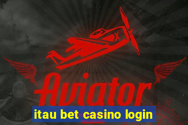 itau bet casino login