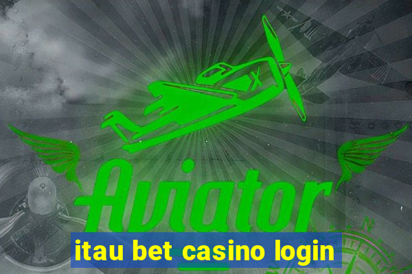 itau bet casino login