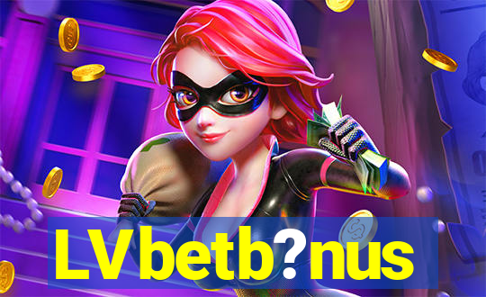 LVbetb?nus