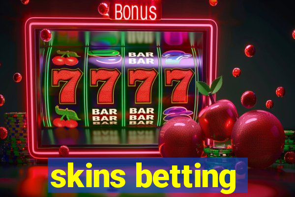 skins betting