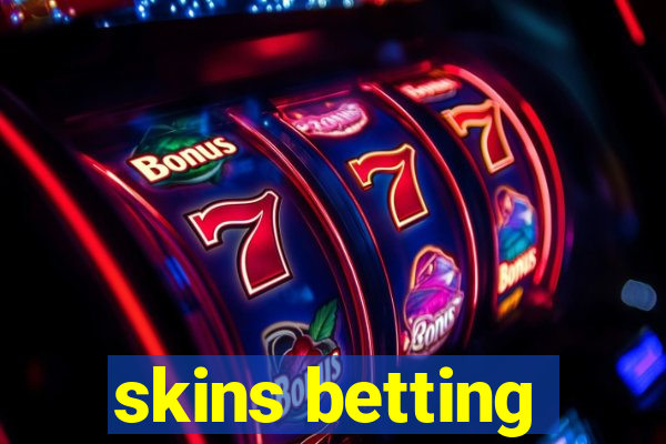 skins betting