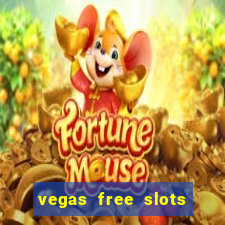 vegas free slots machine games