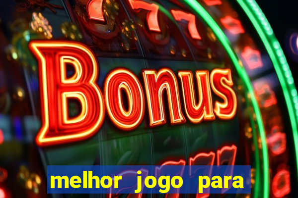 melhor jogo para se ganhar dinheiro