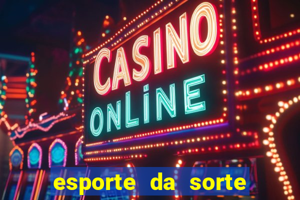 esporte da sorte casino apk