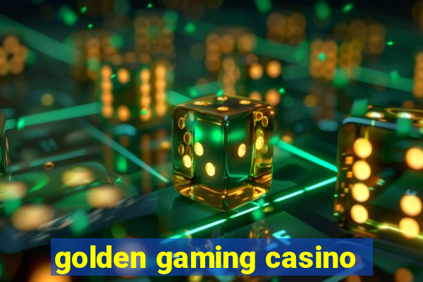 golden gaming casino