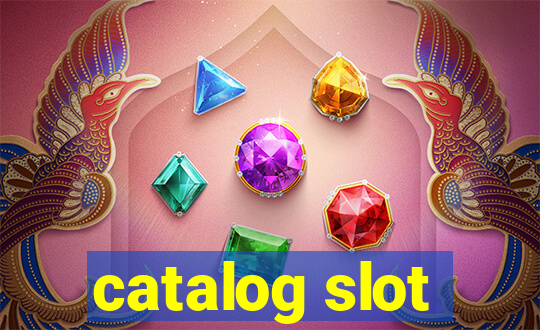 catalog slot