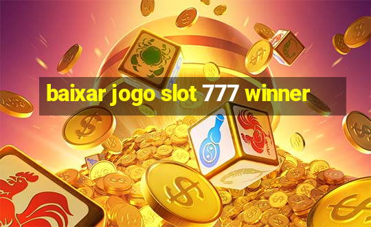 baixar jogo slot 777 winner