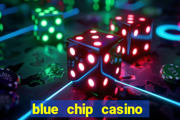 blue chip casino slot machines