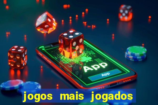 jogos mais jogados do mundo