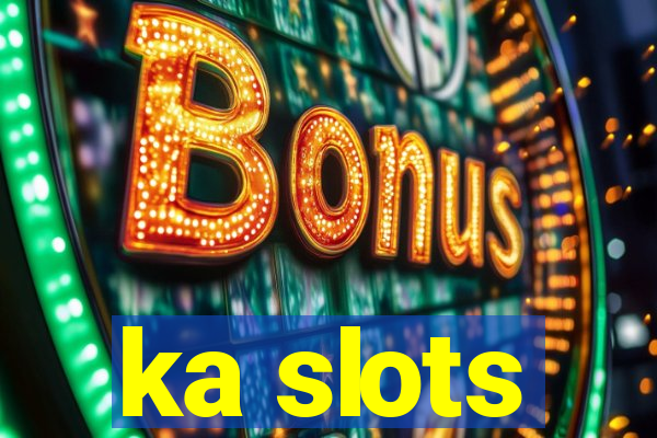 ka slots