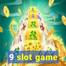 9 slot game