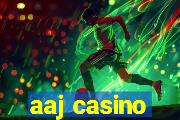 aaj casino