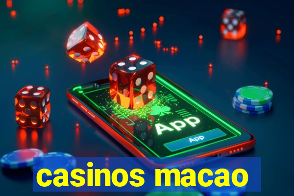 casinos macao