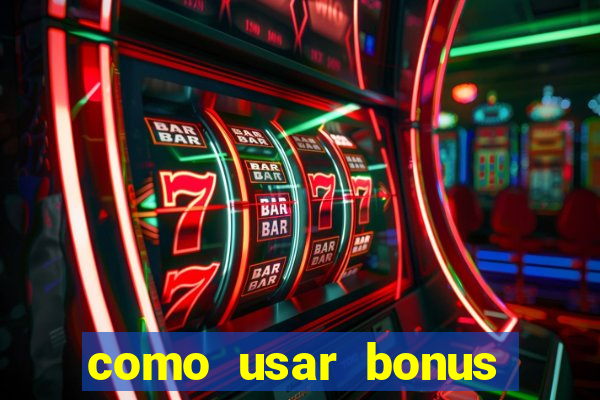 como usar bonus estrela bet