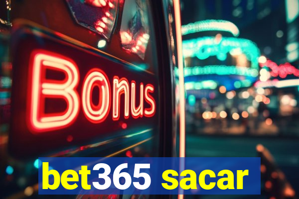 bet365 sacar