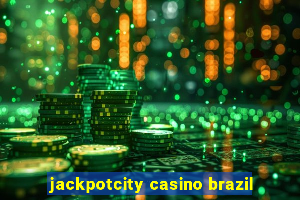 jackpotcity casino brazil