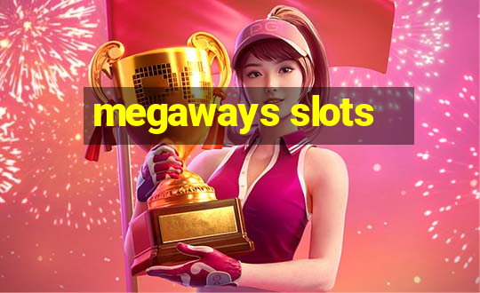 megaways slots