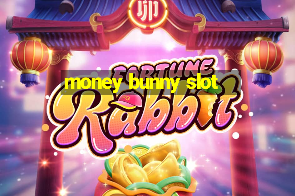 money bunny slot