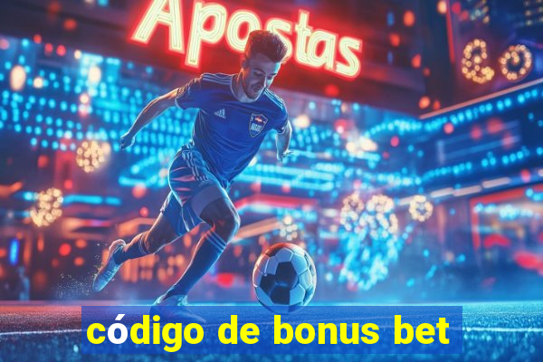 código de bonus bet