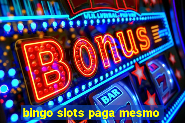 bingo slots paga mesmo