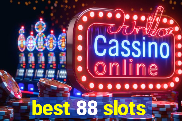 best 88 slots