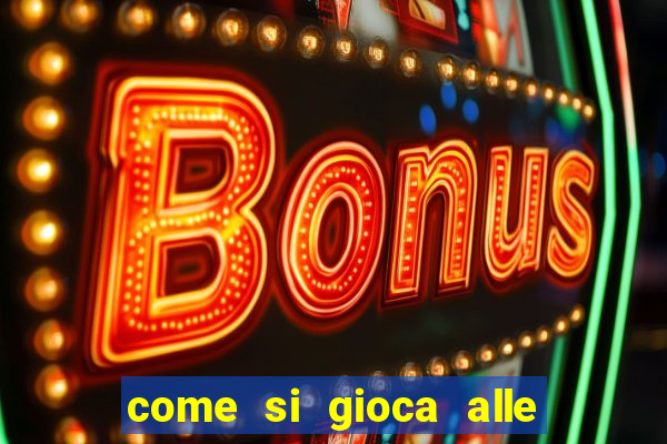 come si gioca alle slot machine