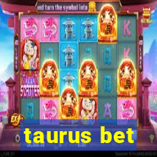 taurus bet