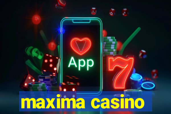 maxima casino