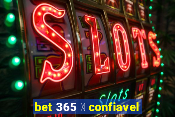 bet 365 茅 confiavel