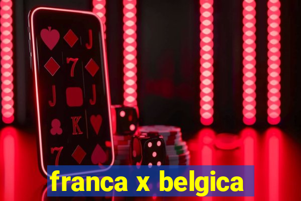 franca x belgica