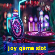 joy game slot