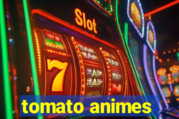 tomato animes