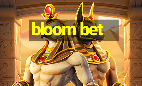 bloom bet