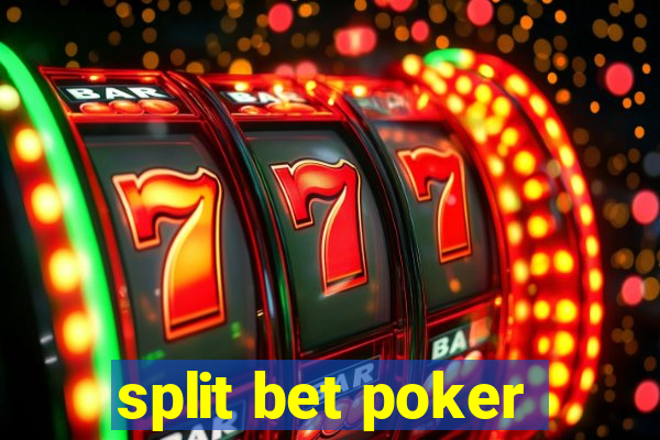 split bet poker