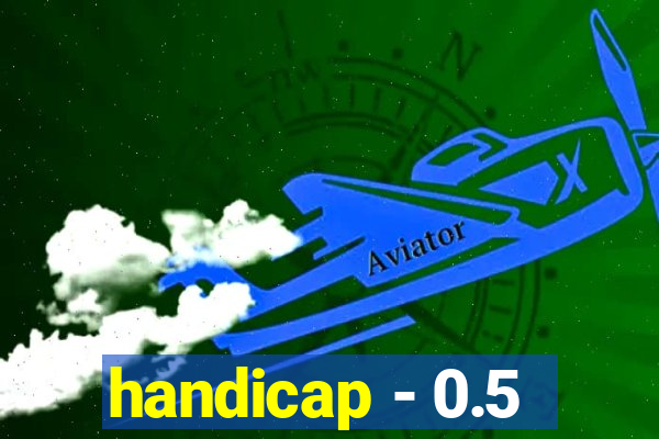 handicap - 0.5