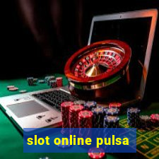 slot online pulsa