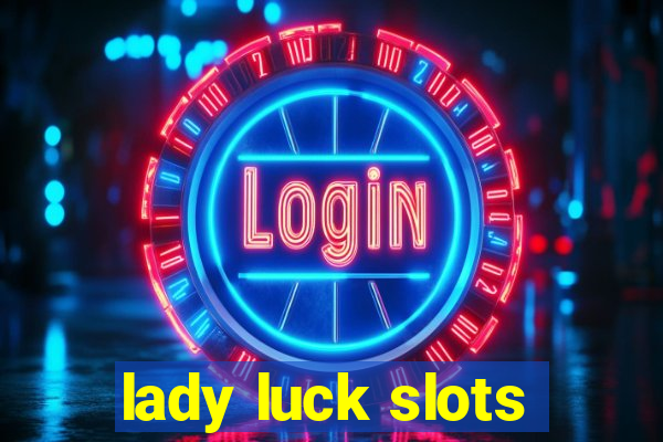 lady luck slots