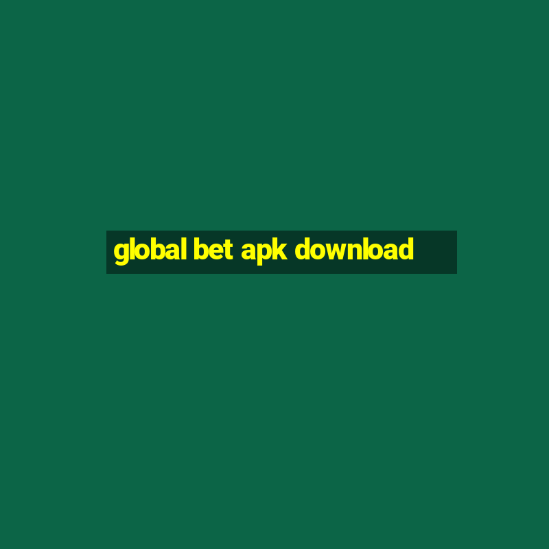 global bet apk download