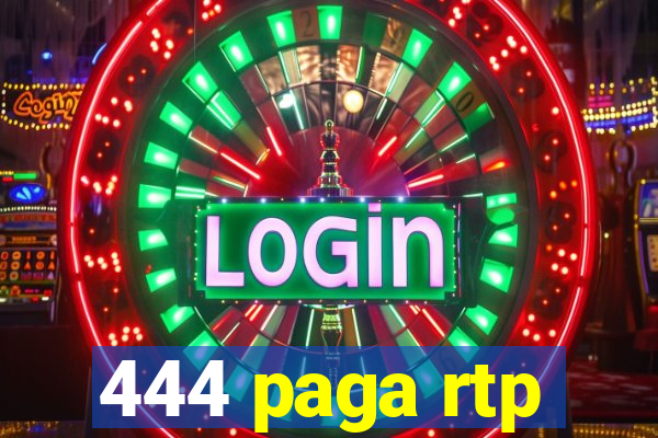 444 paga rtp