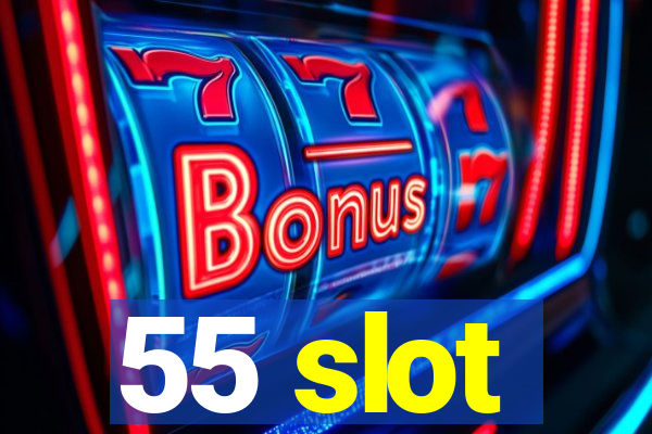 55 slot