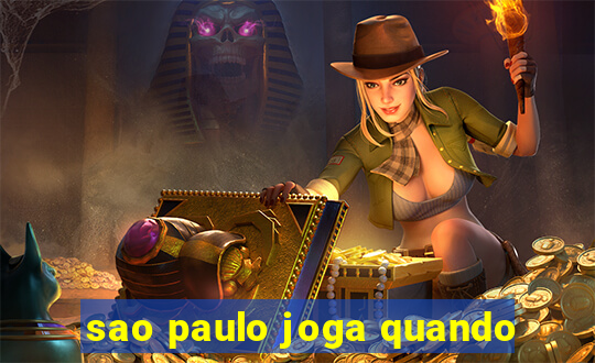 sao paulo joga quando