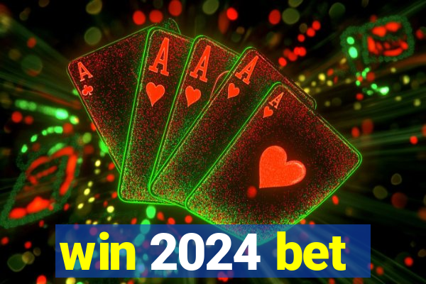 win 2024 bet