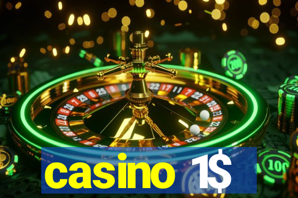 casino 1$