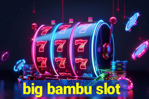 big bambu slot