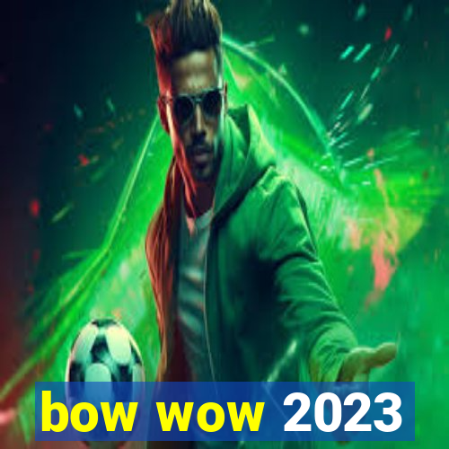 bow wow 2023