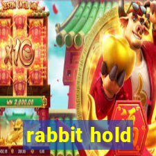 rabbit hold