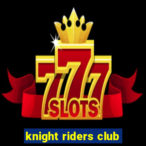 knight riders club