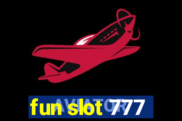 fun slot 777