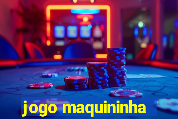 jogo maquininha